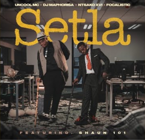 Uncool MC - Setla Ft. Dj Maphorisa, Ntsako XVI, Focalistic, Shaun101