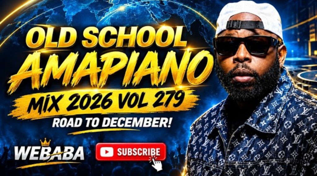 Dj Webaba - Old School Amapiano Mix 2026 Vol.279 || Road To December
